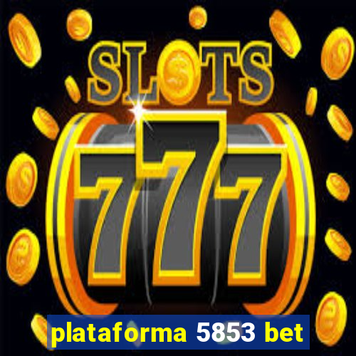 plataforma 5853 bet